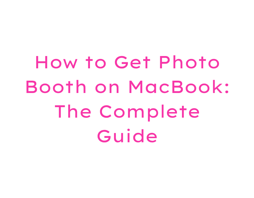 How to Get Photo Booth on MacBook
